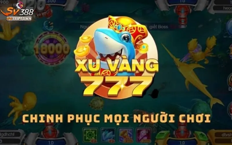 Bắn Cá Xu Vàng 777: Trải Nghiệm Bắn Cá Đổi Thưởng, Nhận Xu 2 Bắn Cá Xu Vàng 777