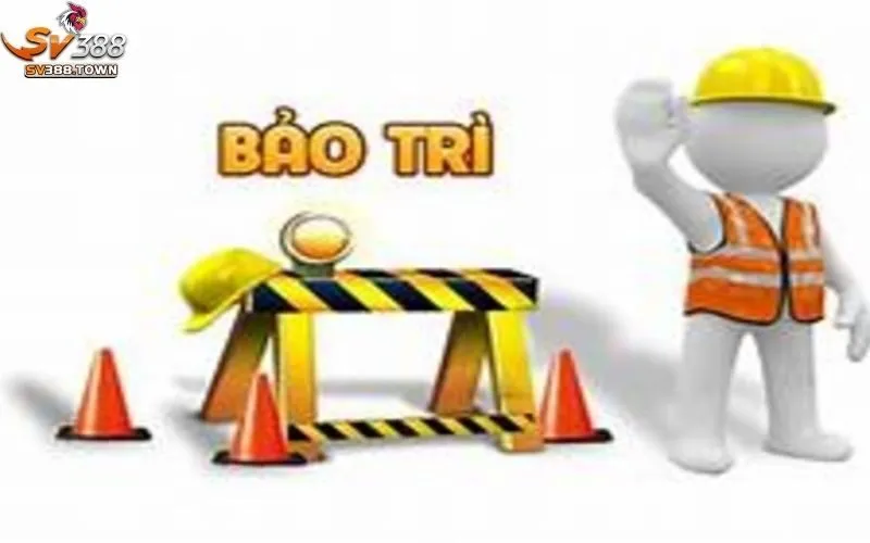 Bảo trì SV388: Thông báo bảo trì SV388, thời gian dự kiến 2 Bảo Trì SV388